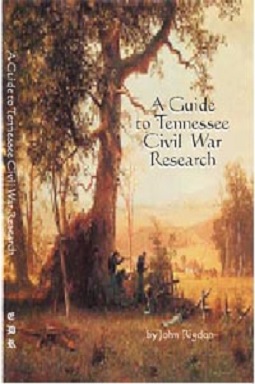A Guide to Tennessee Civil War Research