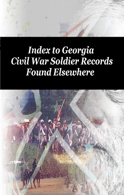 Index to Georgia Civil War Soldier Records Found Elsewhere